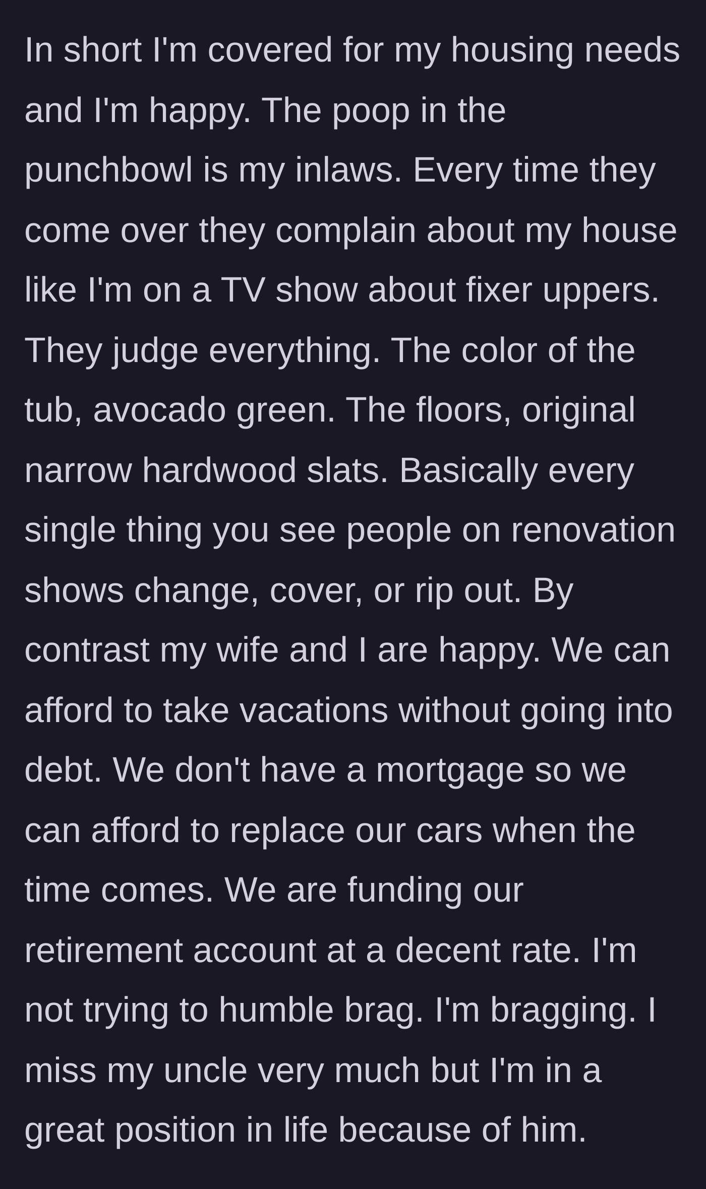 Story part 3 - The man explains how his in-laws constantly criticize his vintage home's aesthetic, ignoring the massive financial freedom he and his wife enjoy because of it.