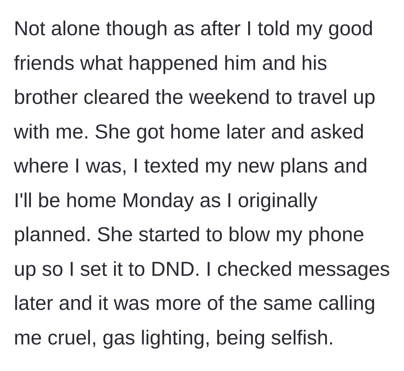 Story part 3 - The boyfriend takes two good friends on the trip instead, puts his phone on Do Not Disturb, and receives angry messages from his girlfriend accusing him of gaslighting and selfishness.