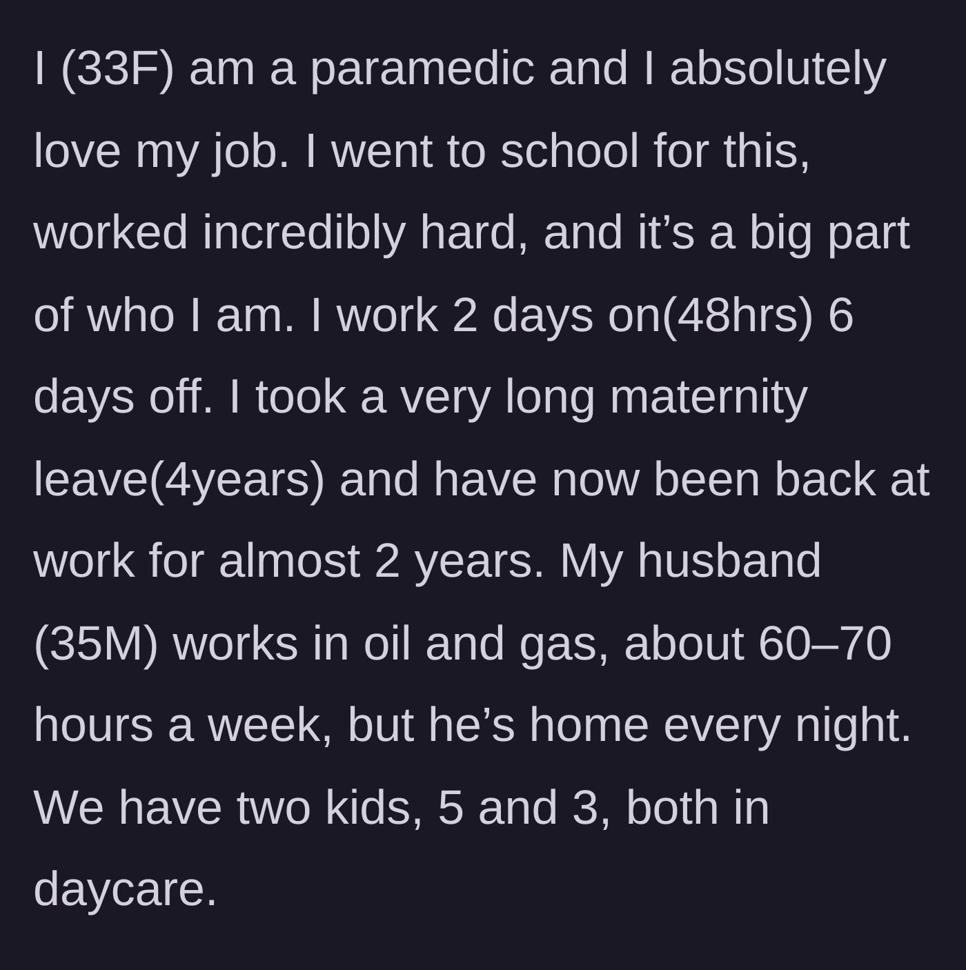 Story part 1 - A side-by-side comparison of a paramedic's 48-hour on-call shift versus a grueling 70-hour oil and gas schedule.