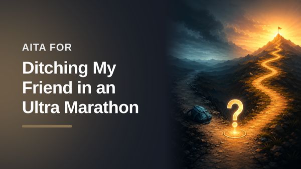 The Dedicated Runner Who Left Her Entitled Friend in the Dust During a 31-Mile Ultramarathon