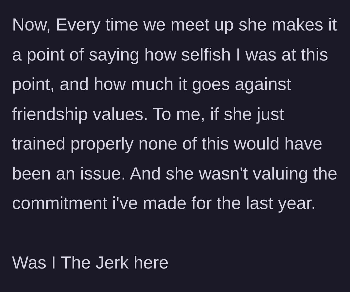 Story part 5 - A text block revealing the ongoing aftermath where the friend constantly brings up the race to call the runner selfish and a bad friend.