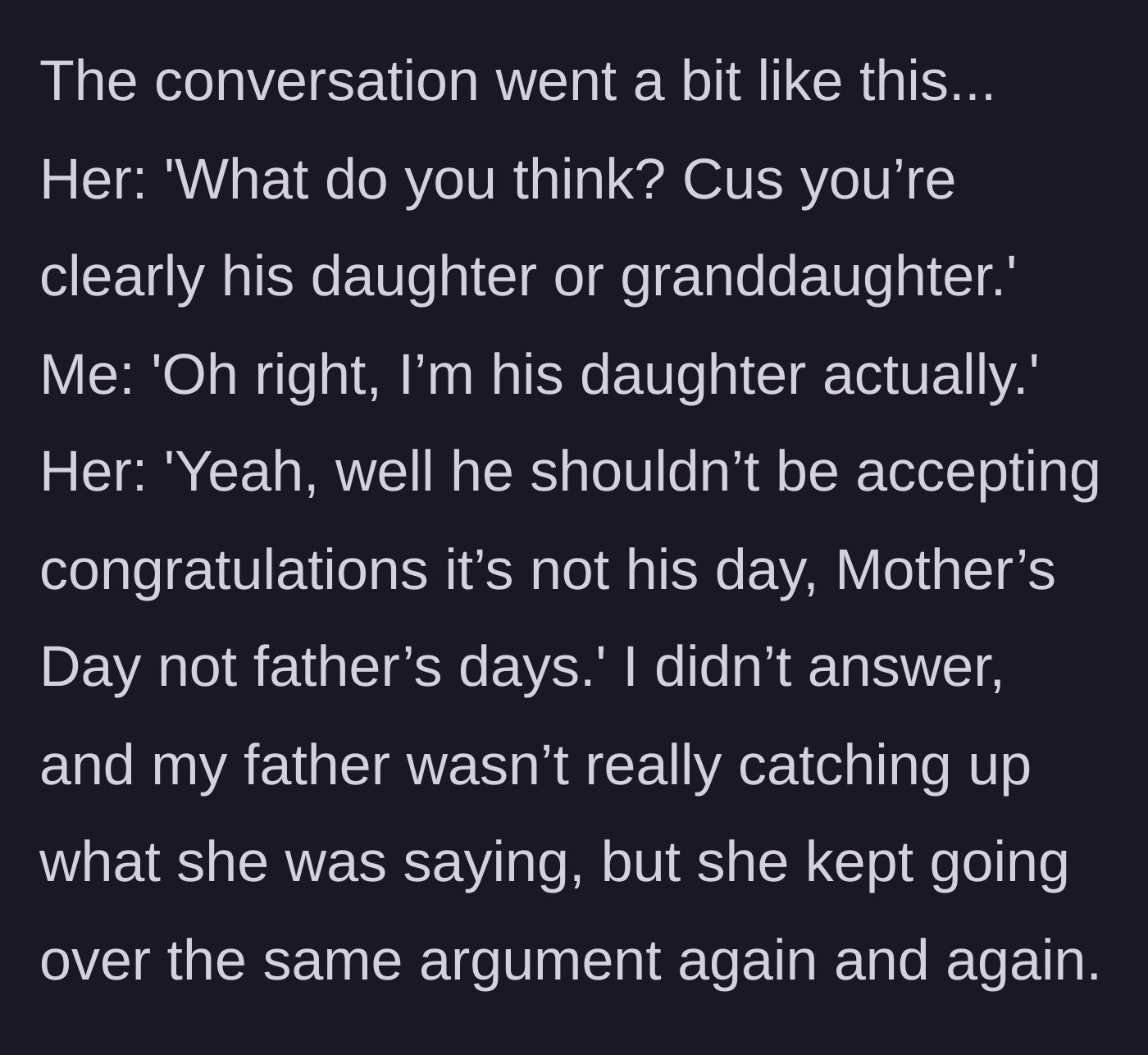 Story part 3 - The entitled woman corners the daughter, lecturing her that the father shouldn't accept Mother's Day wishes.