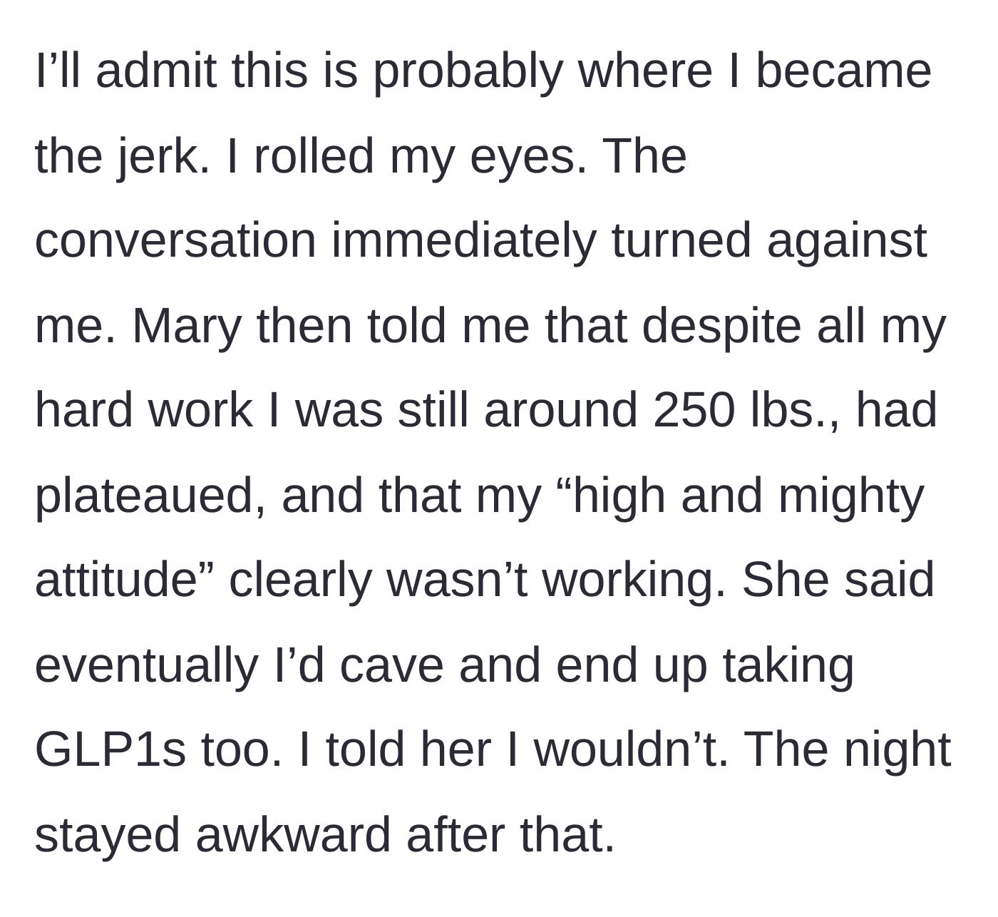 Story part 5 - He rolls his eyes, and Mary cruelly insults his current weight and plateau, insisting he will eventually need the medication.