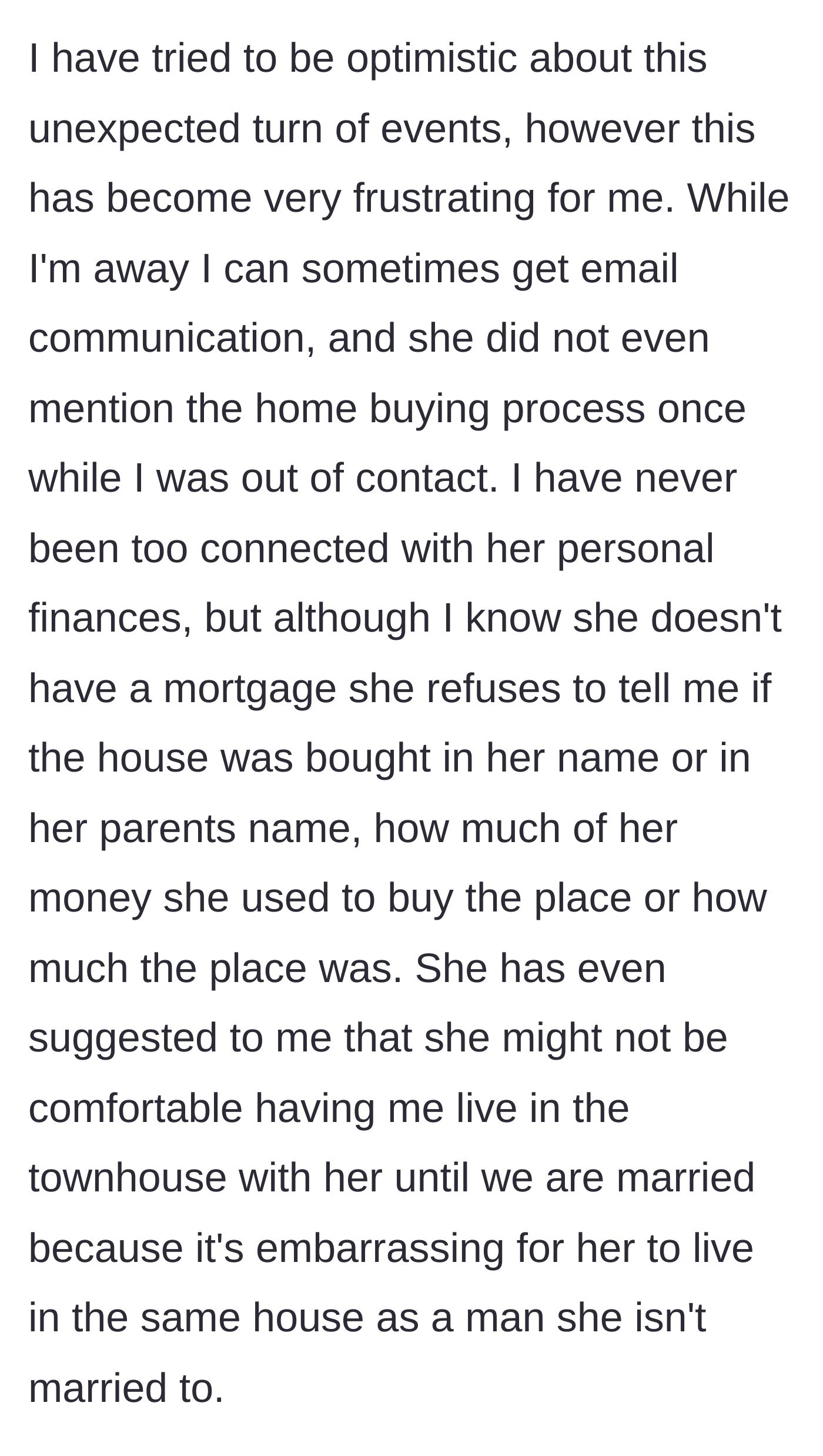 Story part 3 - The fiancé refuses to share financial details of the new house and says it would be 'embarrassing' for him to live there before marriage.