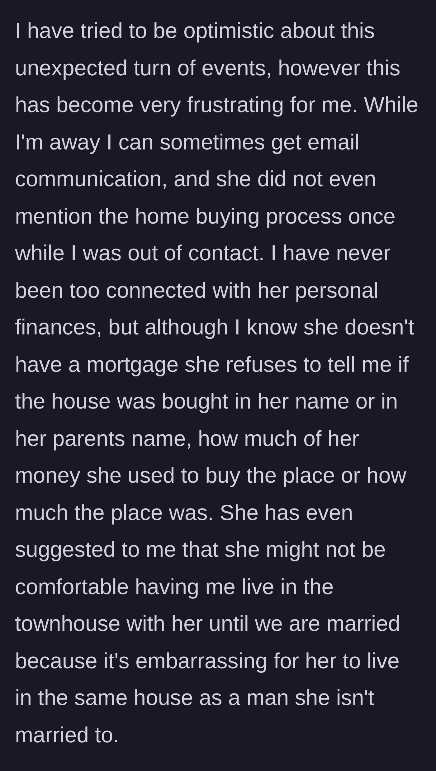 Story part 3 - The fiancé refuses to share financial details of the new house and says it would be 'embarrassing' for him to live there before marriage.