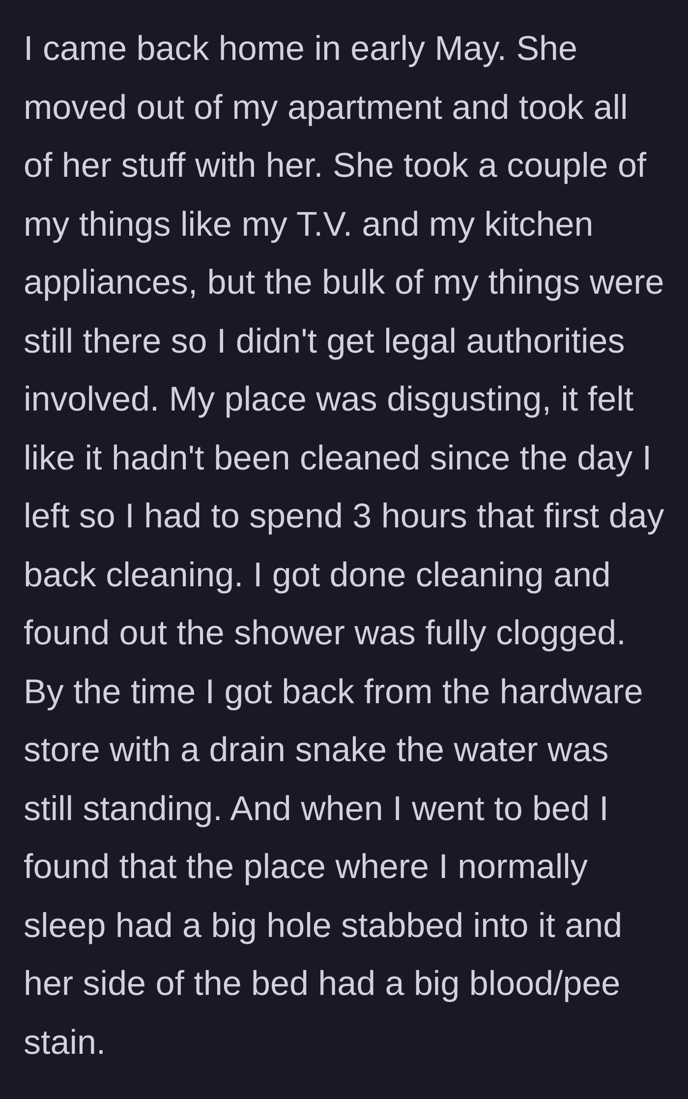 Story part 8 - He returns home to find she has moved out, stolen his appliances, trashed the apartment, and destroyed his mattress.