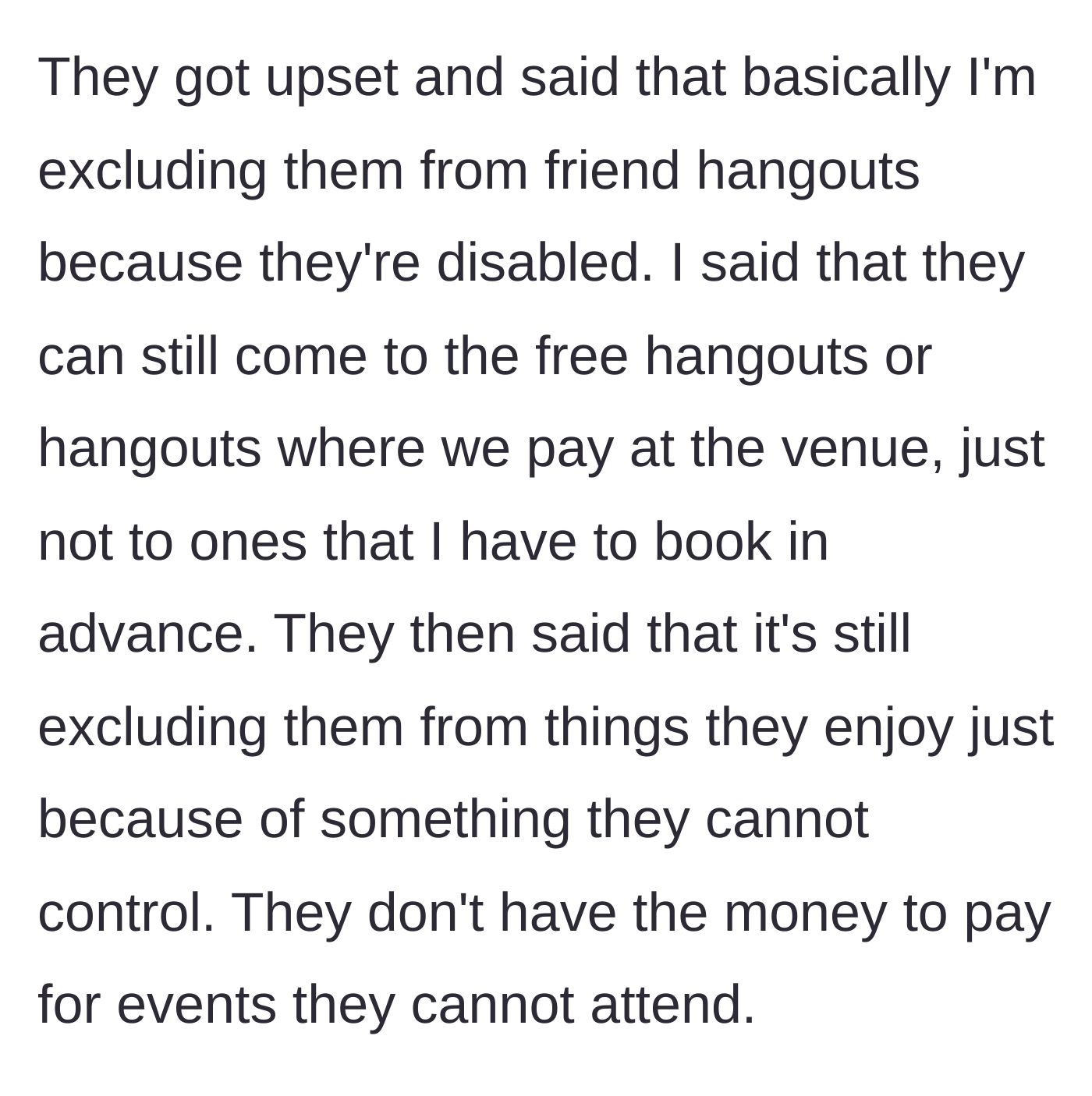 Story part 4 - The friend accuses the author of ableist exclusion, rejecting the compromise of only attending free or pay-at-the-door gatherings.