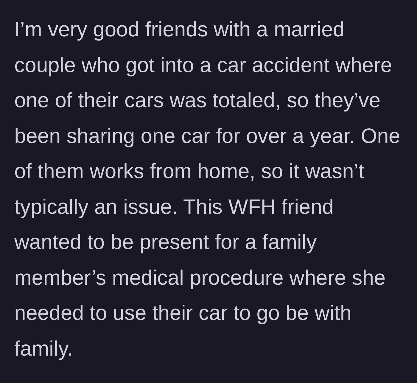 Story part 2 - The married friends who share one car need a second vehicle for a family medical event.