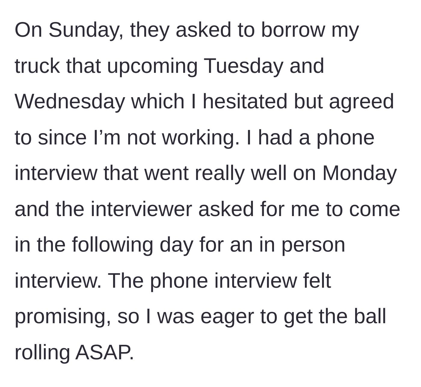 Story part 3 - Reluctantly agreeing to lend the truck, but landing an urgent in-person interview for the next day.