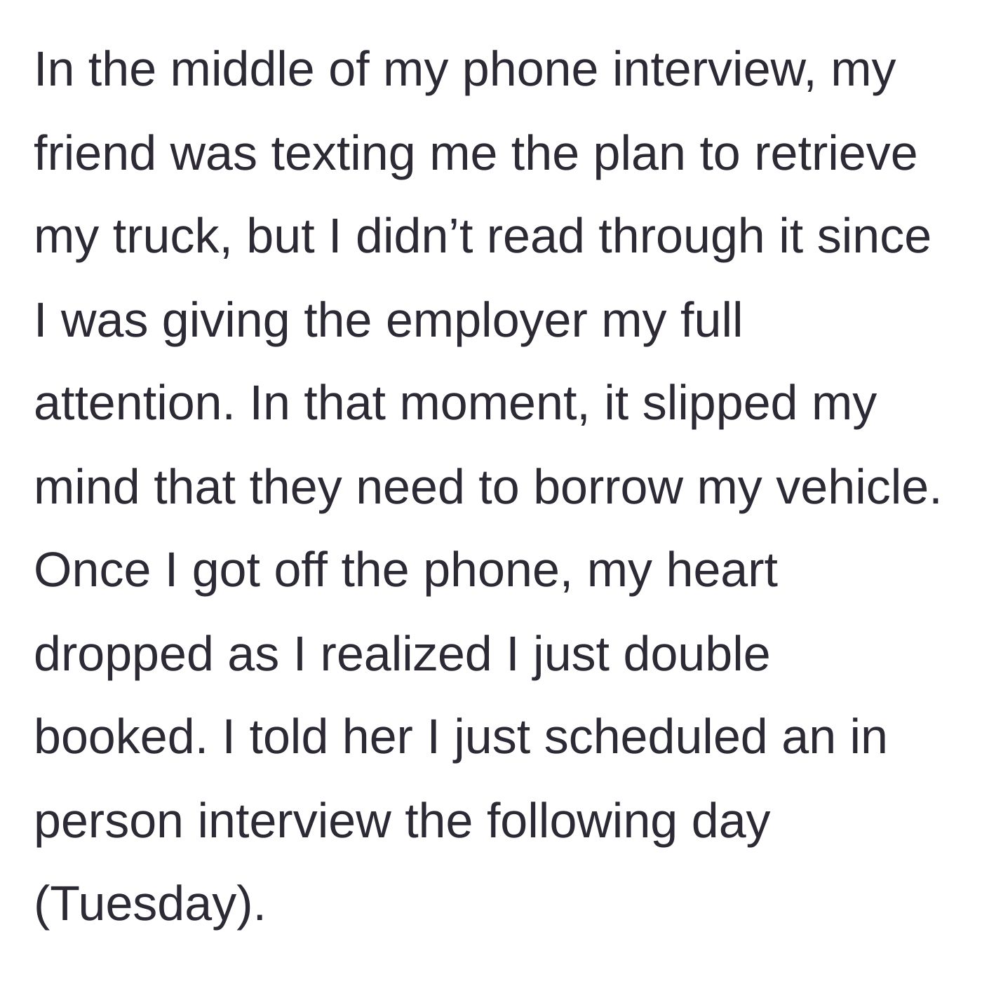 Story part 4 - Realizing the double-booking during the phone interview, and immediately breaking the news.