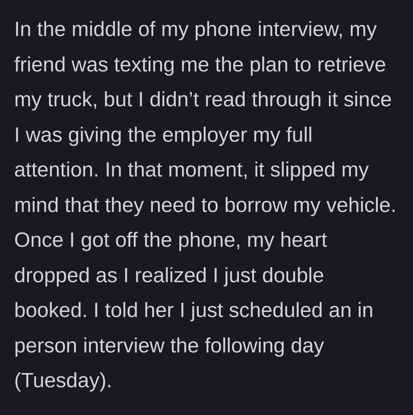 Story part 4 - Realizing the double-booking during the phone interview, and immediately breaking the news.