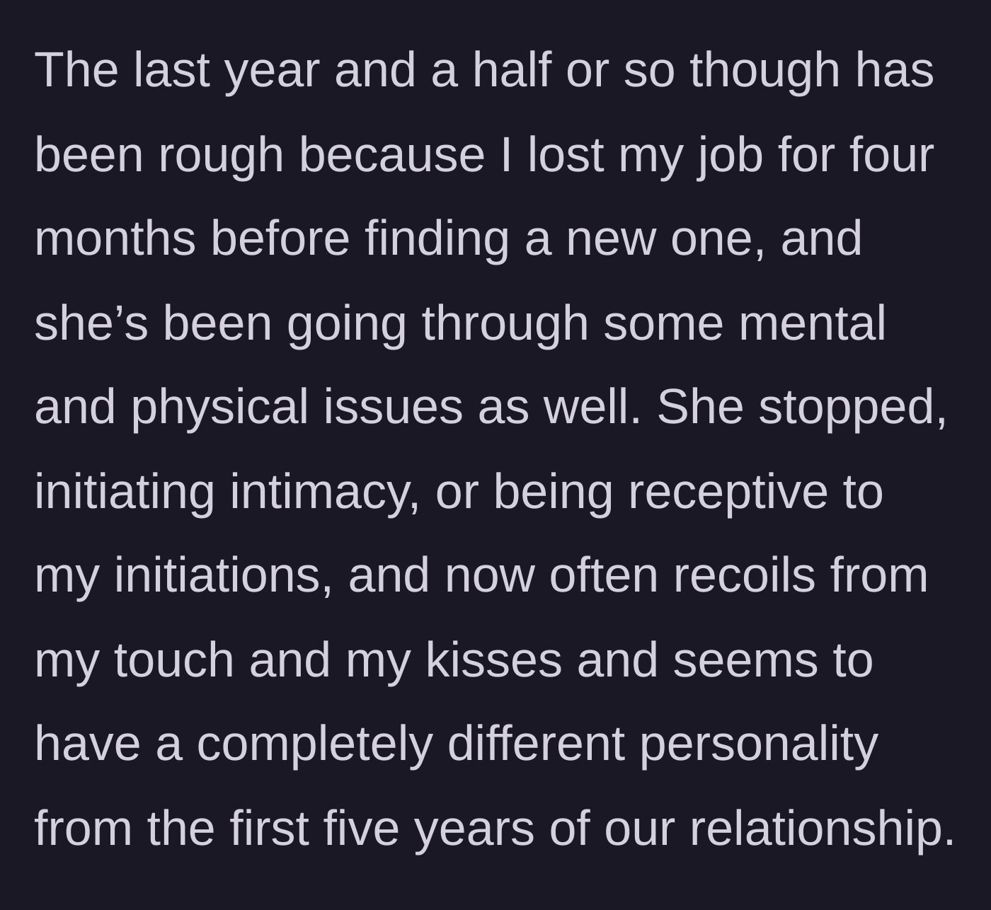 Story part 2 - The partner recounts the last year and a half of job loss, mental health struggles, and the fiancé's sudden recoiling from physical touch.
