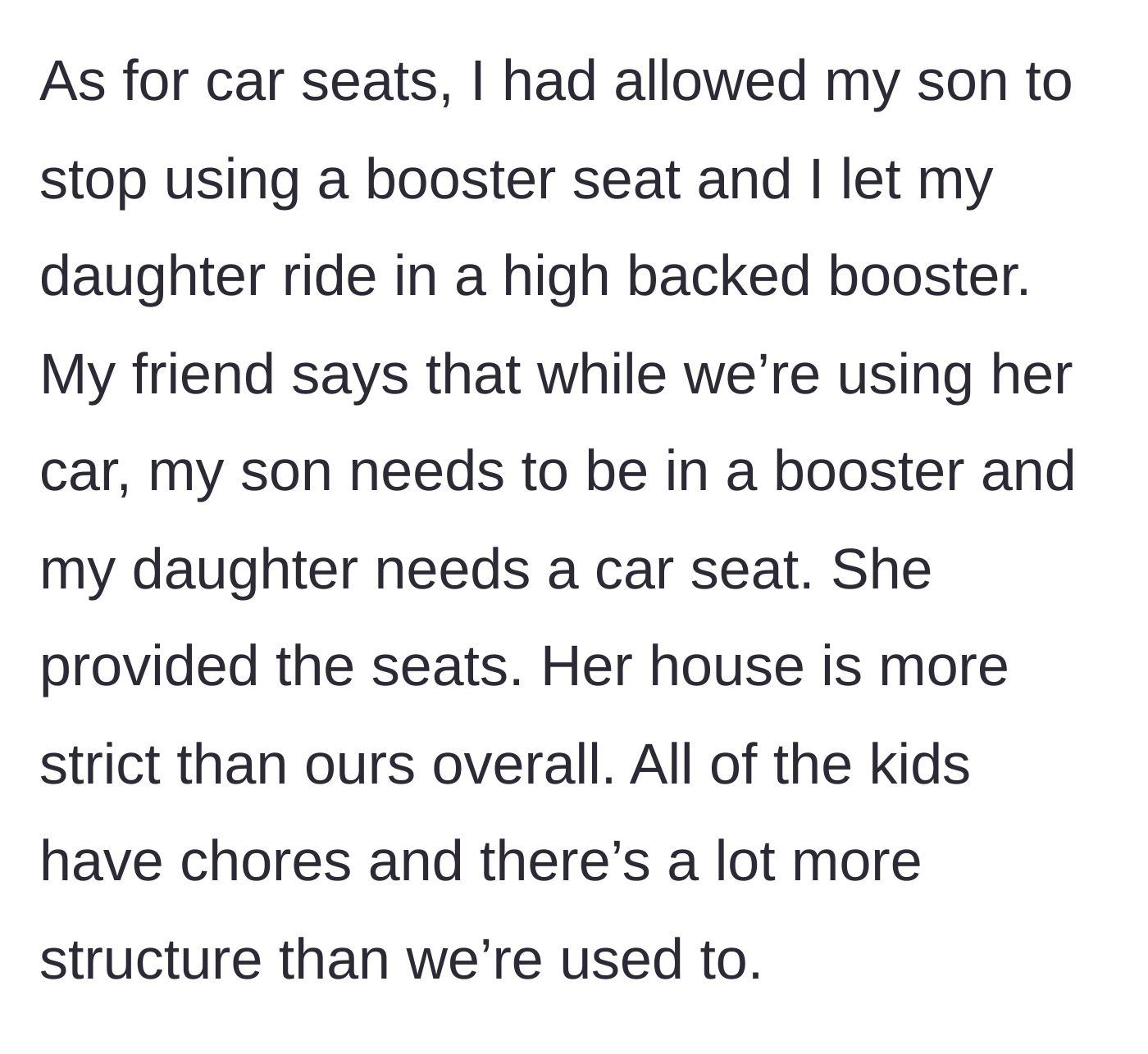 Story part 3 - The friend requires the kids to use proper car seats in her vehicle and enforces household chores and structure.