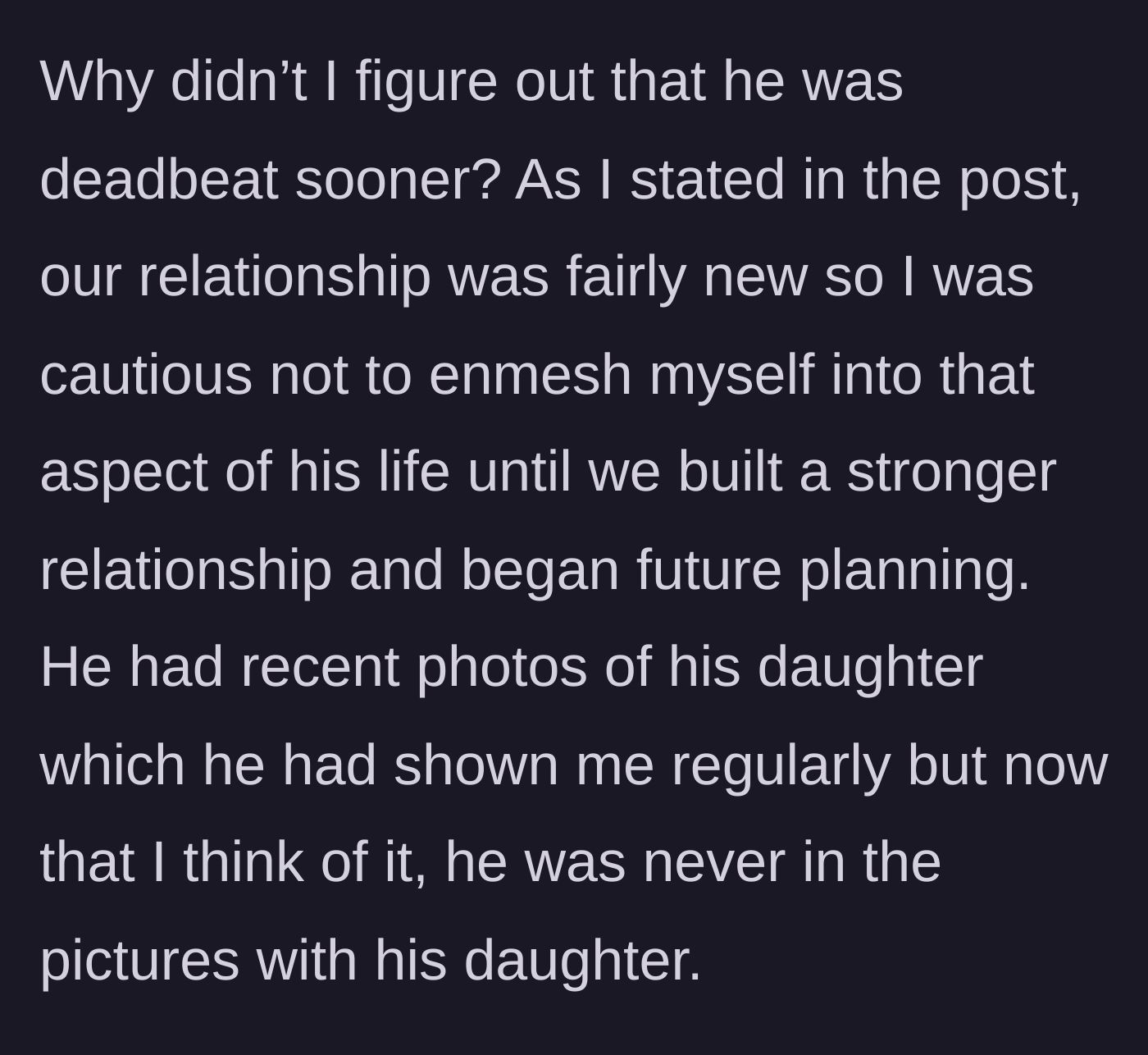Story part 10 - The girlfriend explains she missed early red flags because the relationship was new and he only showed solo photos of the daughter.