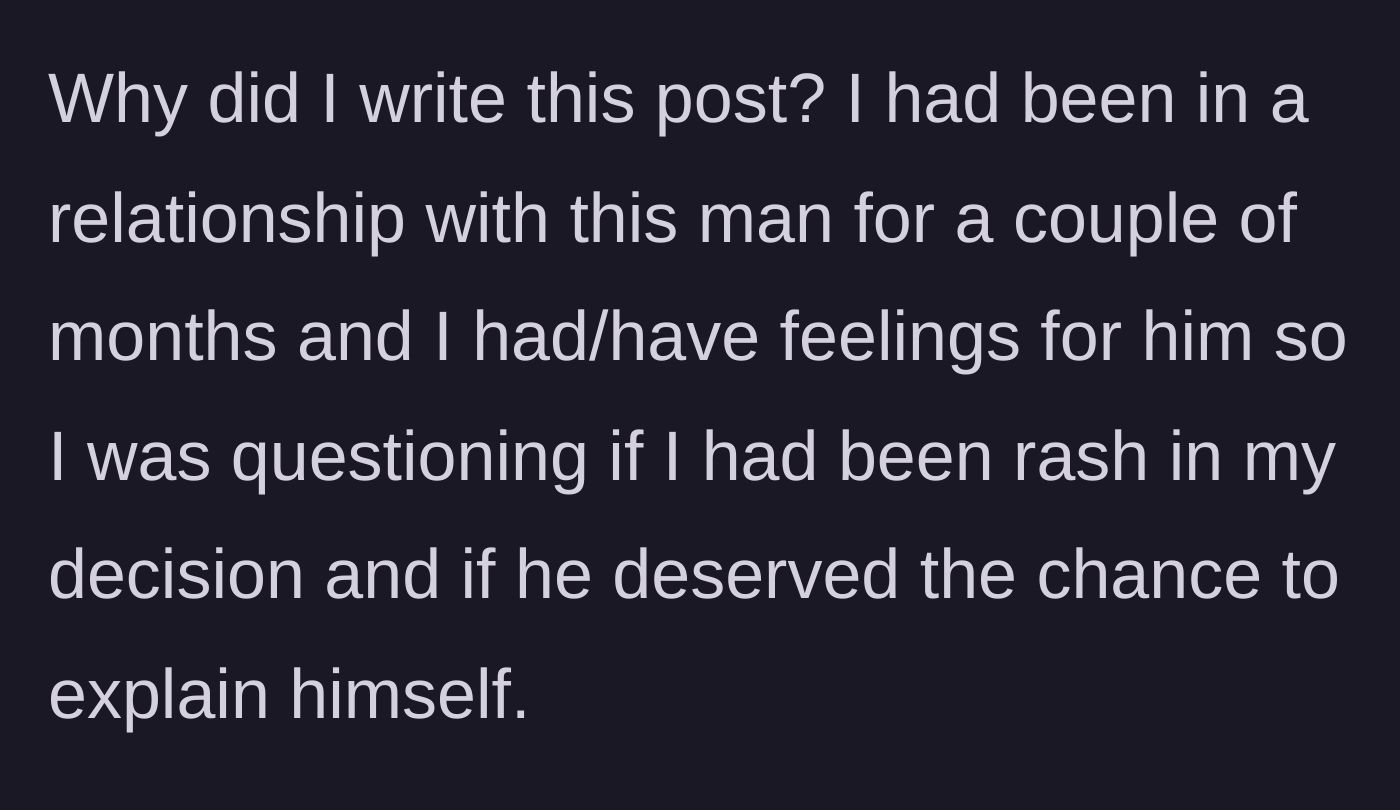 Story part 12 - She admits she wrote the post because she still had feelings and wondered if she acted too hastily.