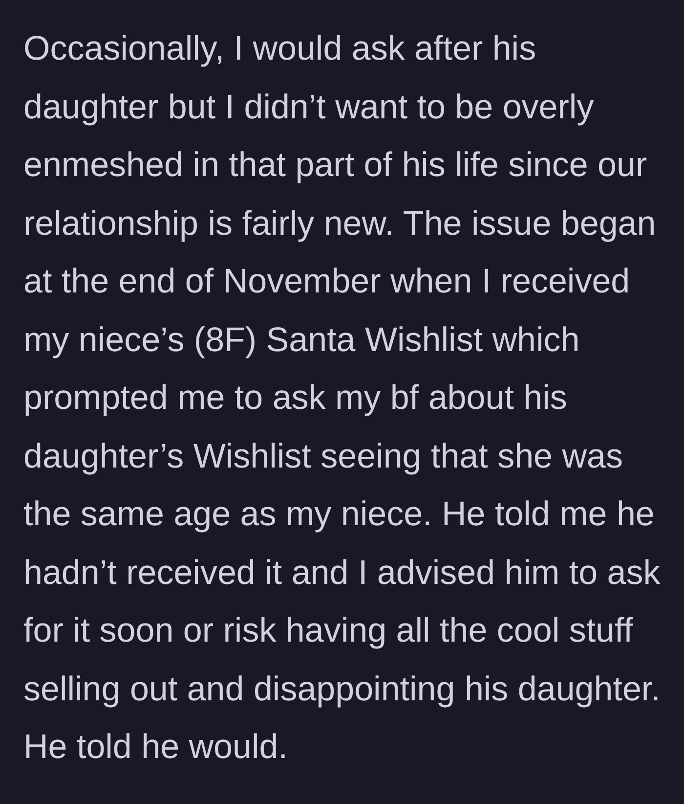 Story part 2 - The girlfriend asks about his daughter's Christmas wishlist, but he claims he hasn't received it yet.