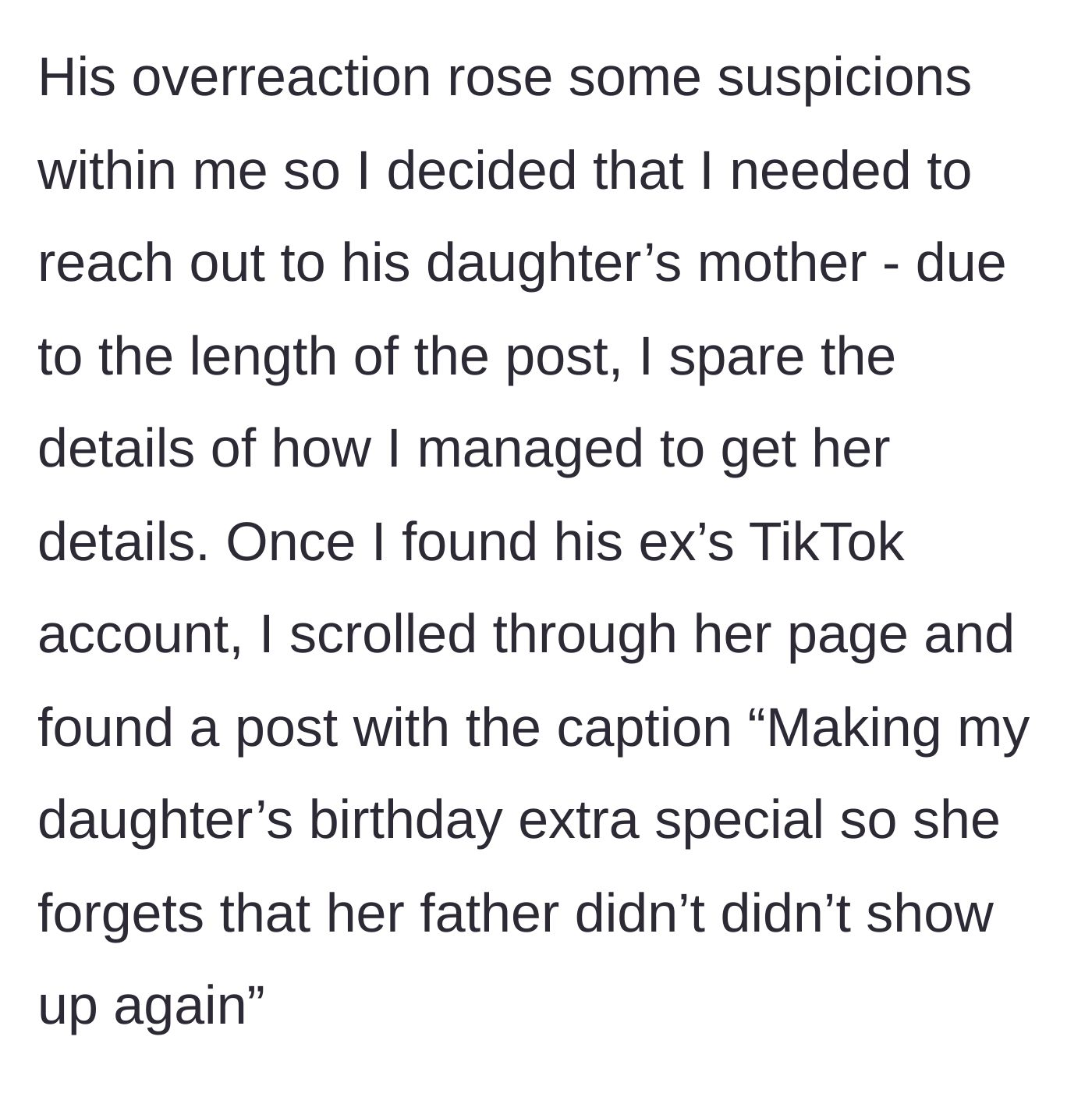 Story part 4 - Suspicious, the girlfriend tracks down the ex's TikTok and finds a sad post about the father skipping the daughter's birthday again.