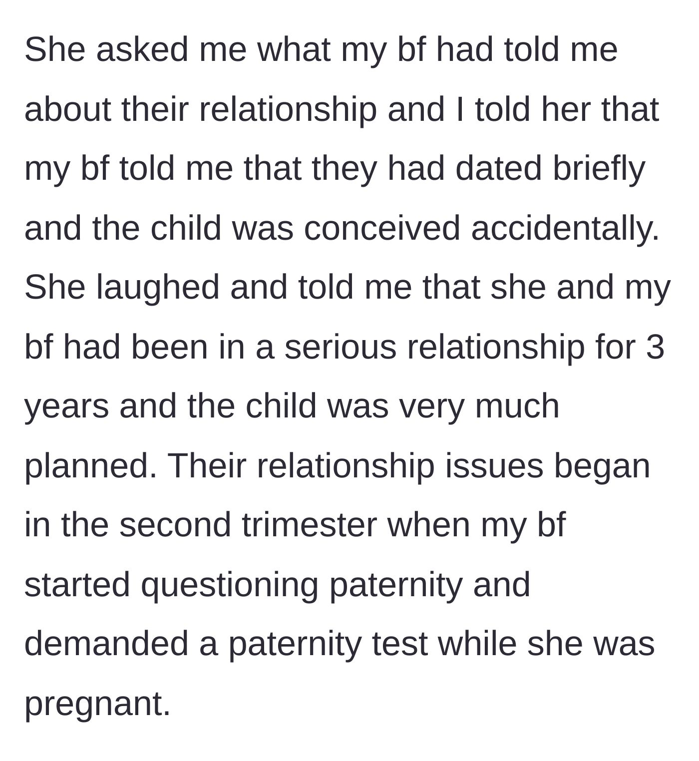 Story part 6 - The ex reveals they were together for three years, the baby was planned, and the boyfriend demanded a paternity test during the pregnancy.