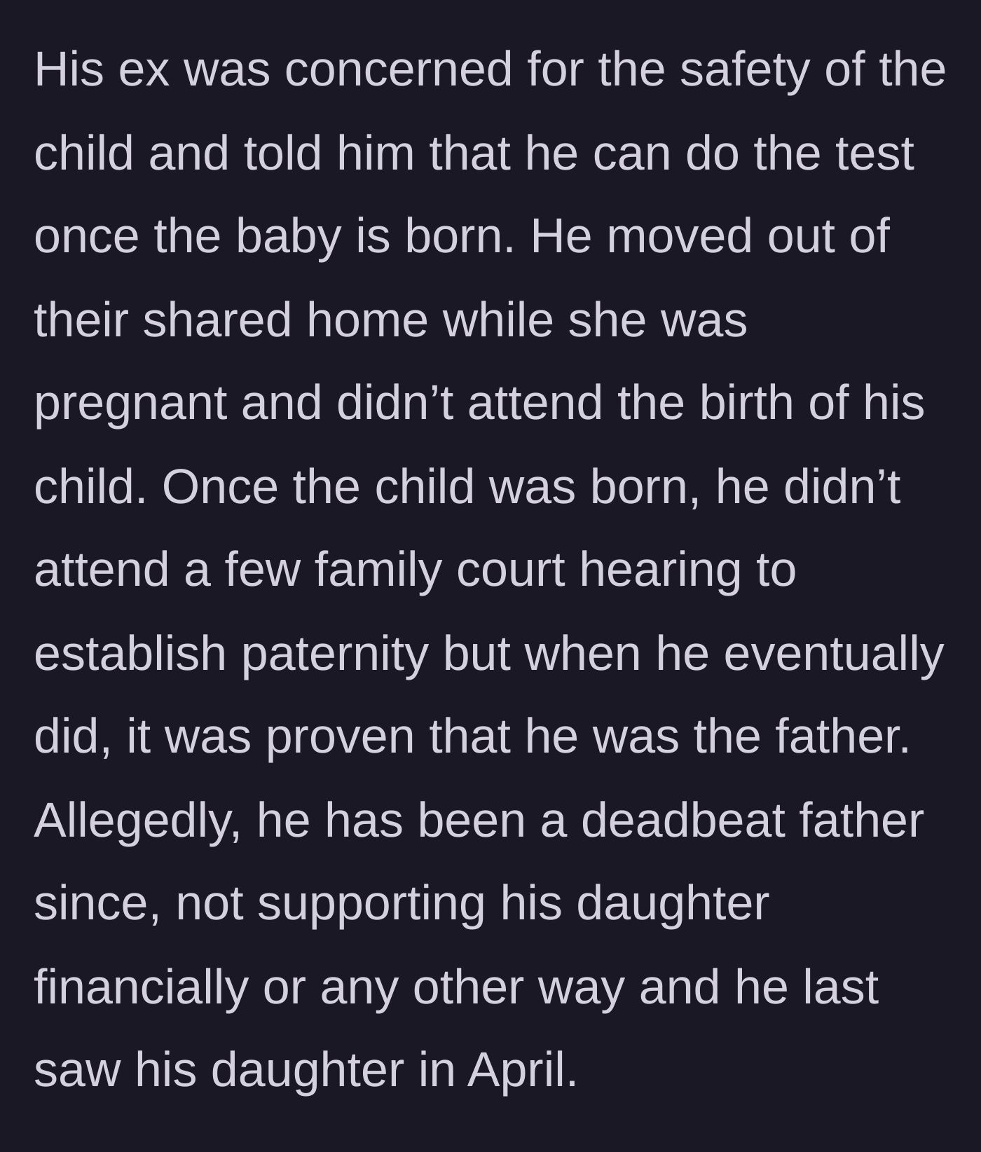 Story part 7 - The ex explains how the boyfriend abandoned them, dragged out court hearings, pays no support, and hasn't seen the child since April.