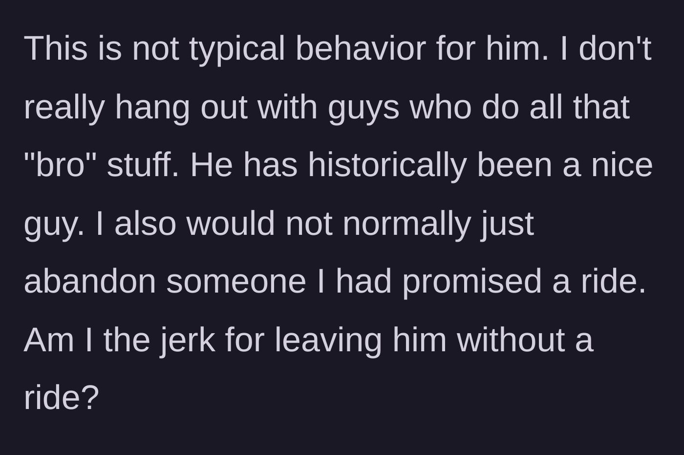 Story part 6 - The husband questions himself, noting that this cruel behavior is highly unusual for his previously nice friend.