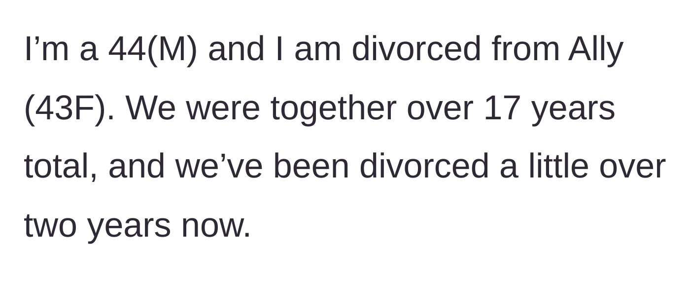 Story part 1 - A man introduces himself and notes his 17-year relationship with his ex-wife ended two years ago.