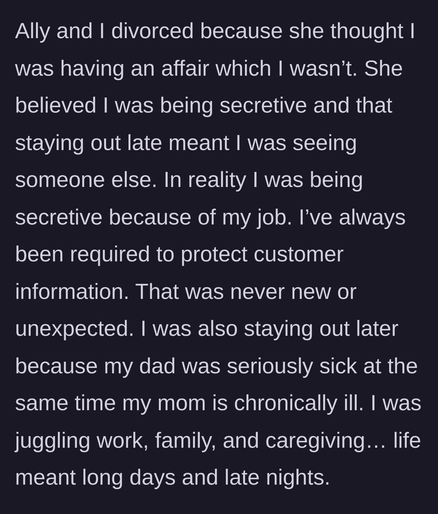 Story part 2 - The father explains how juggling a demanding job and sick parents led to baseless cheating accusations.