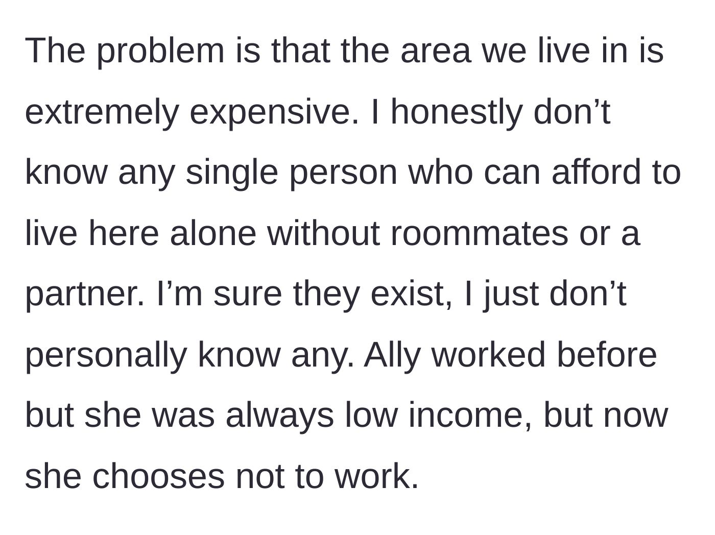 Story part 5 - The father notes the extreme cost of living in their area and mentions his ex-wife simply chooses not to work.
