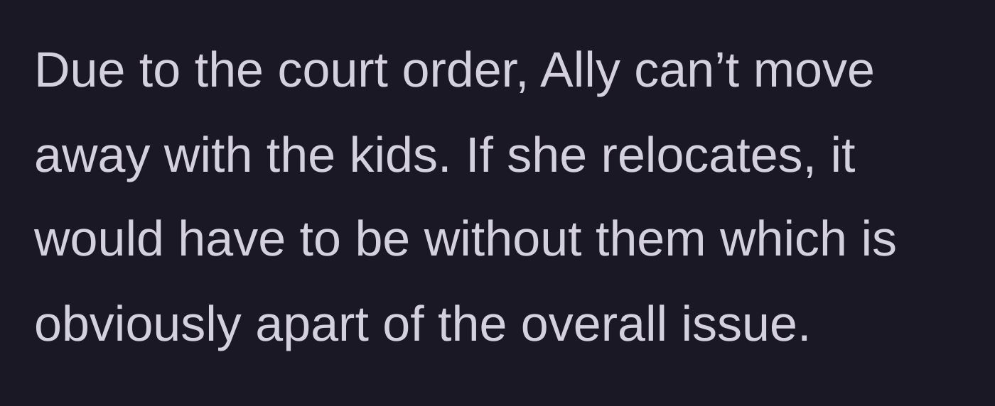 Story part 9 - An explanation of the court order preventing the ex-wife from moving the children out of their current district.