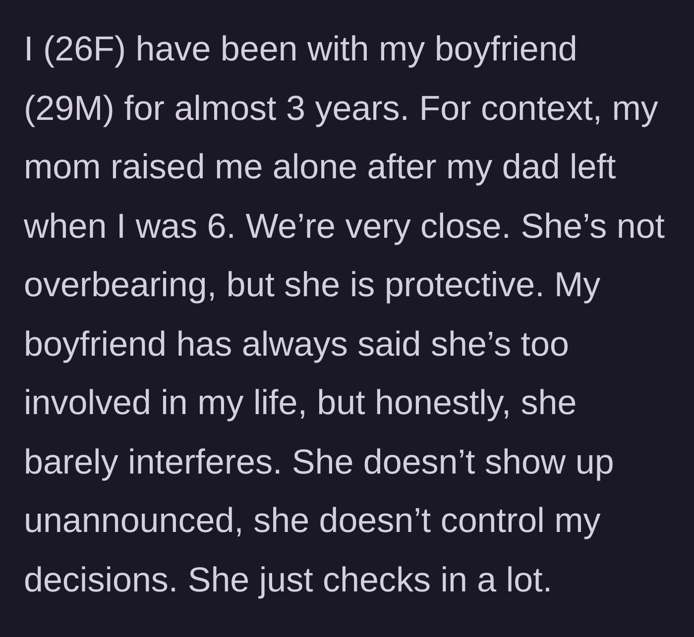Story part 1 - Background on the main character's close relationship with her single mother and her boyfriend's history of unwarranted disapproval.