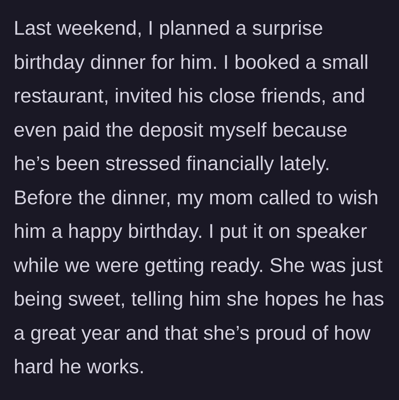 Story part 2 - The main character planning and paying for a surprise birthday dinner, followed by a sweet, supportive phone call from her mother.