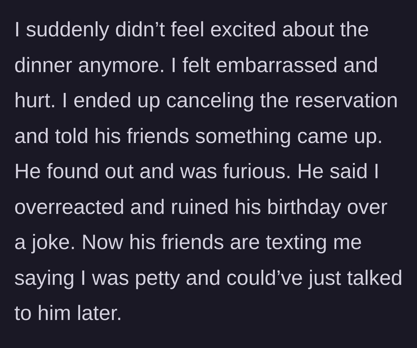 Story part 4 - The main character canceling the dinner in response to the insult, leading to fury from the boyfriend and guilt-tripping from his friends.