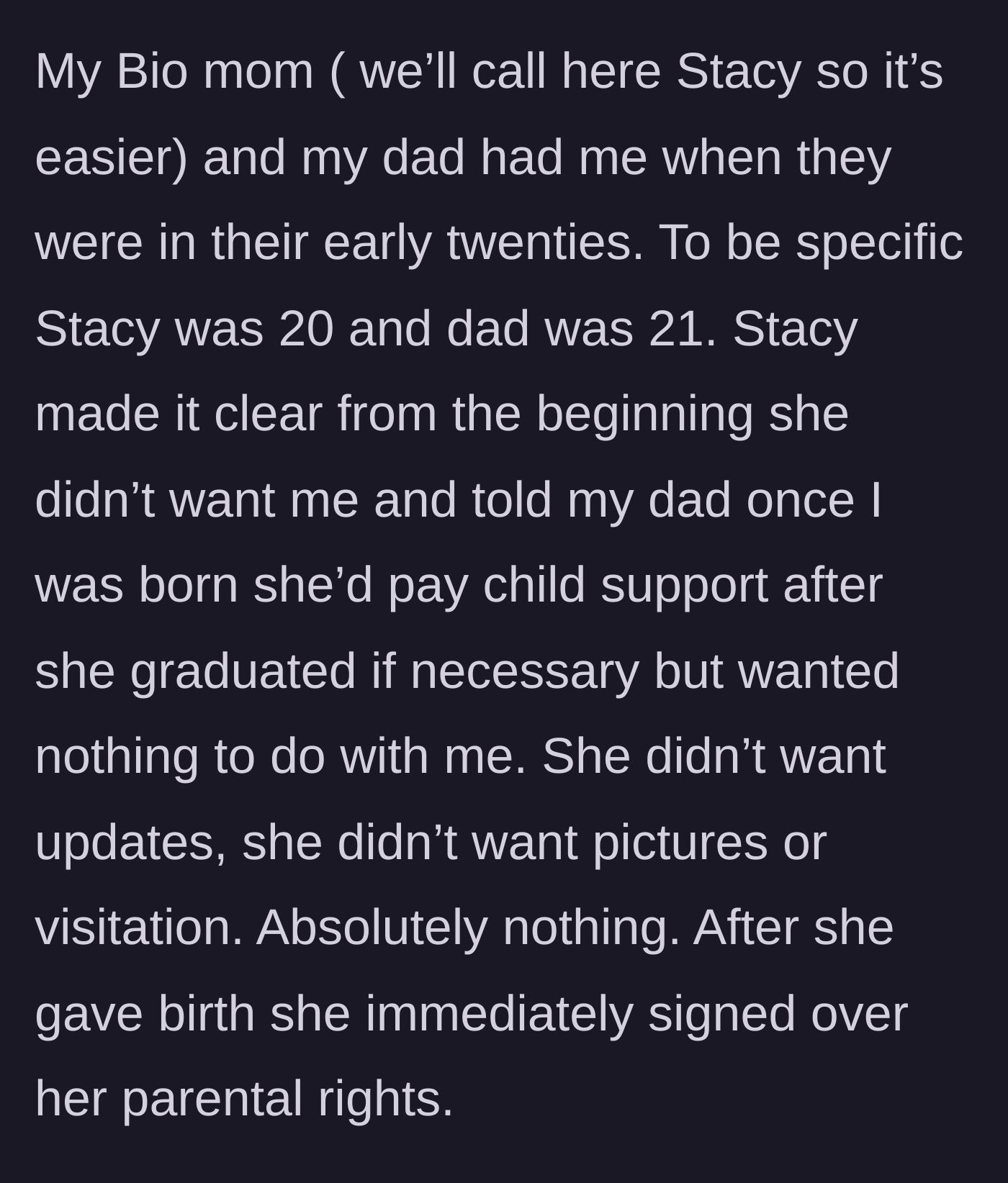 Story part 1 - Biological mother Stacy signs over her parental rights immediately at birth and demands zero contact.