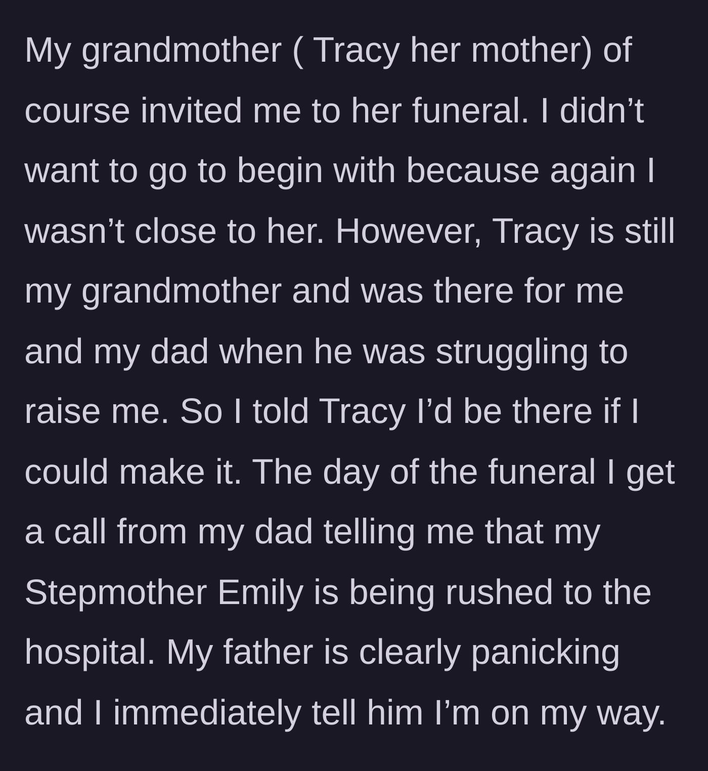 Story part 3 - She agrees to attend the funeral for her grandmother's sake, but gets a frantic call about a medical emergency.