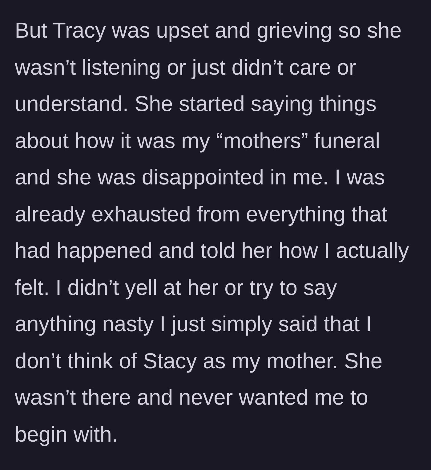 Story part 6 - Exhausted and terrified, she gently but firmly tells her grieving grandmother that Stacy wasn't her mother.