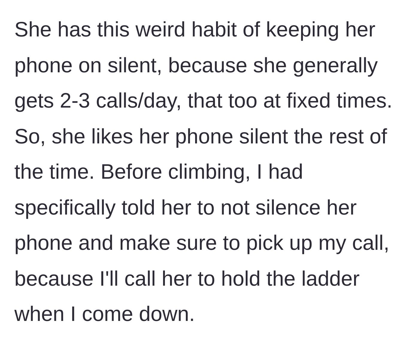 Story part 3 - Husband explicitly asks his wife to take her phone off silent mode so she can hear him call when he needs the ladder again.