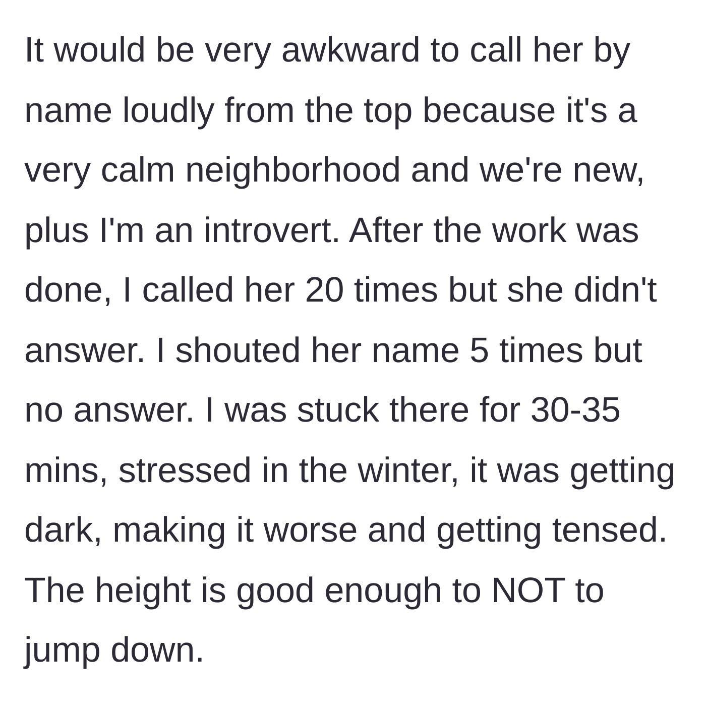Story part 4 - Husband finishes work, calls 20 times with no answer, and is stuck on the freezing roof in the dark for over 30 minutes.