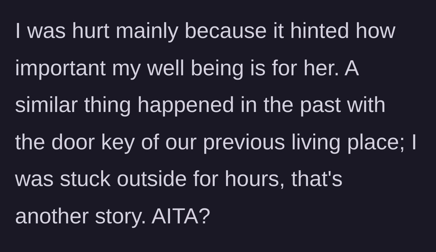 Story part 6 - Husband explains his deep hurt over her lack of care for his well-being, referencing a past incident where she locked him out for hours.