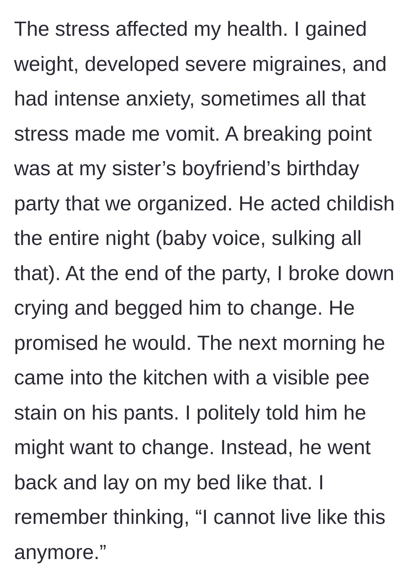 Story part 3 - The severe stress causes the author physical illness, and the breaking point comes when her ex refuses to change out of soiled clothes after acting like a toddler at a party.