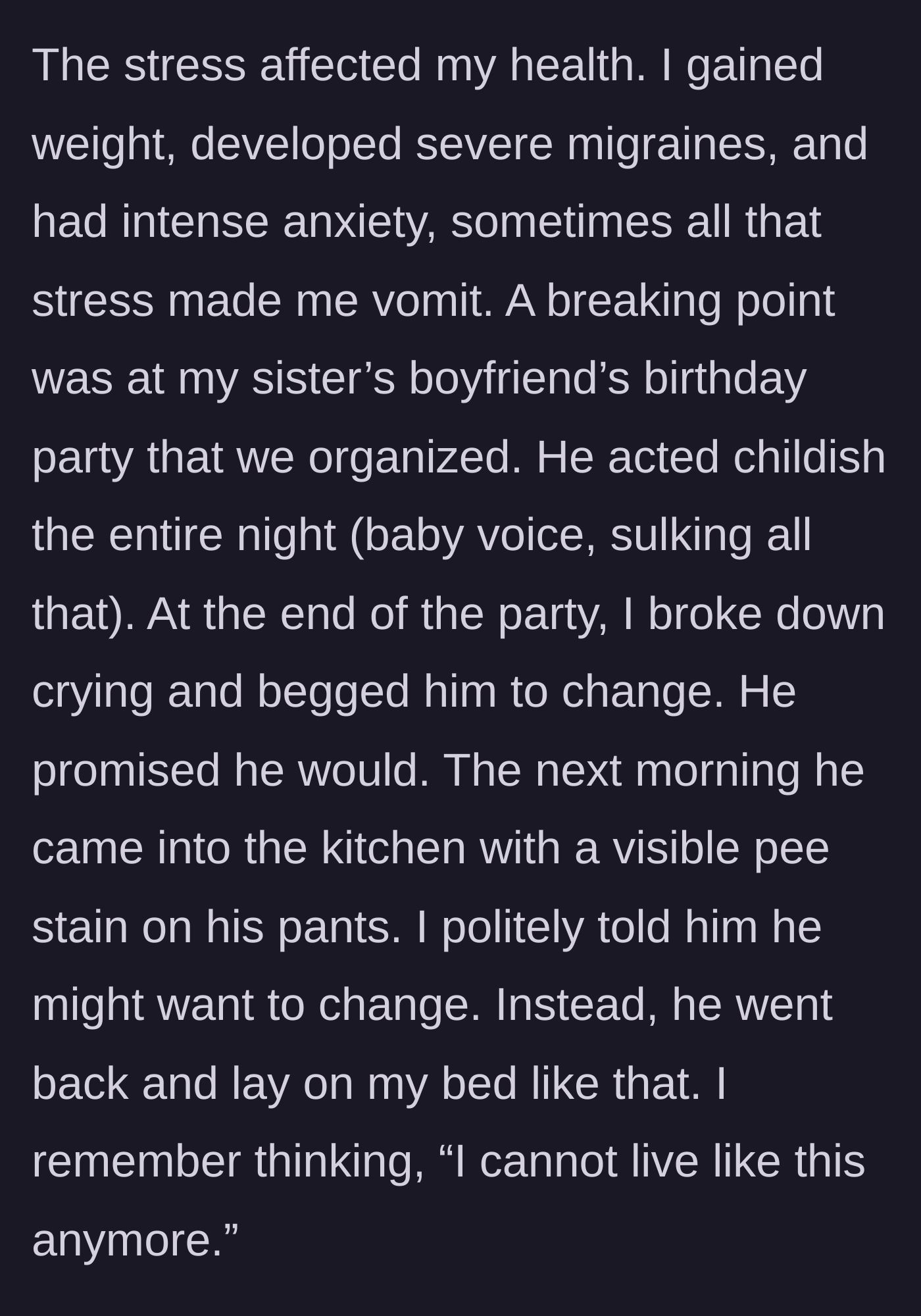 Story part 3 - The severe stress causes the author physical illness, and the breaking point comes when her ex refuses to change out of soiled clothes after acting like a toddler at a party.