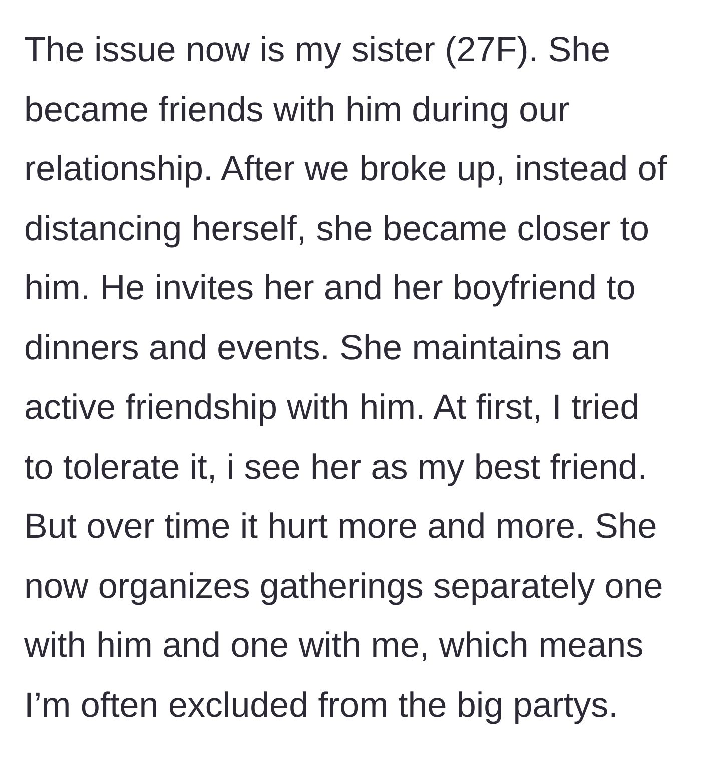 Story part 5 - The author's 27-year-old sister becomes close friends with the ex, actively inviting him to events and purposefully excluding the author.