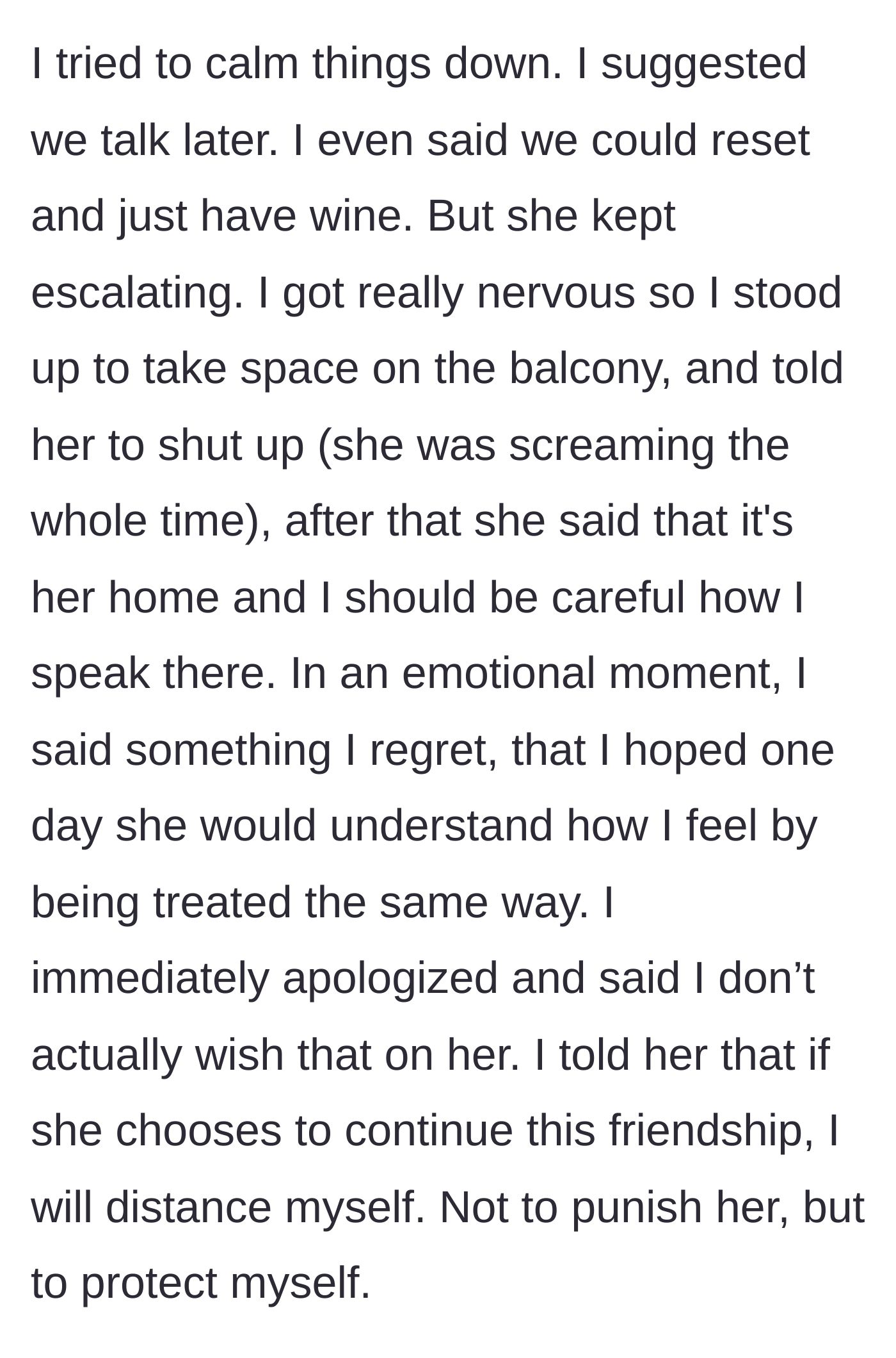 Story part 7 - The sister continues to escalate the argument, causing the author to briefly lash out before apologizing and firmly stating she must distance herself to protect her peace.