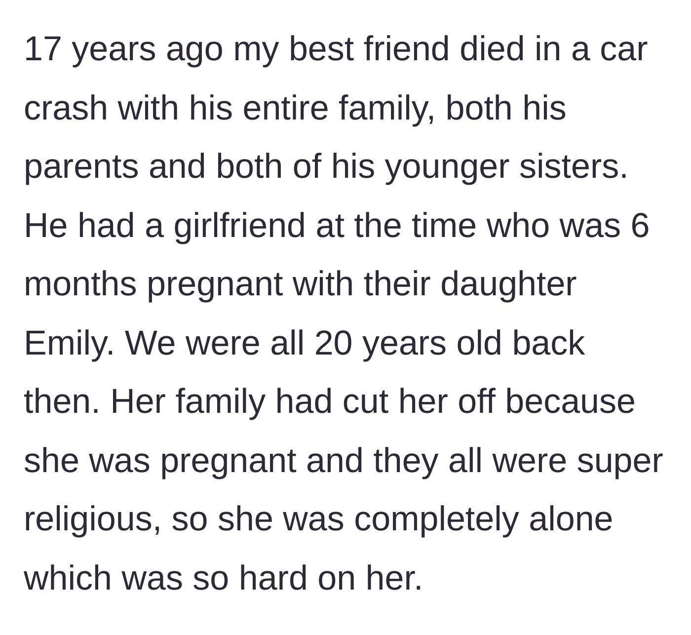 Story part 1 - A 20-year-old college student's best friend dies in a tragic car crash, leaving behind an isolated, pregnant girlfriend with no family support.