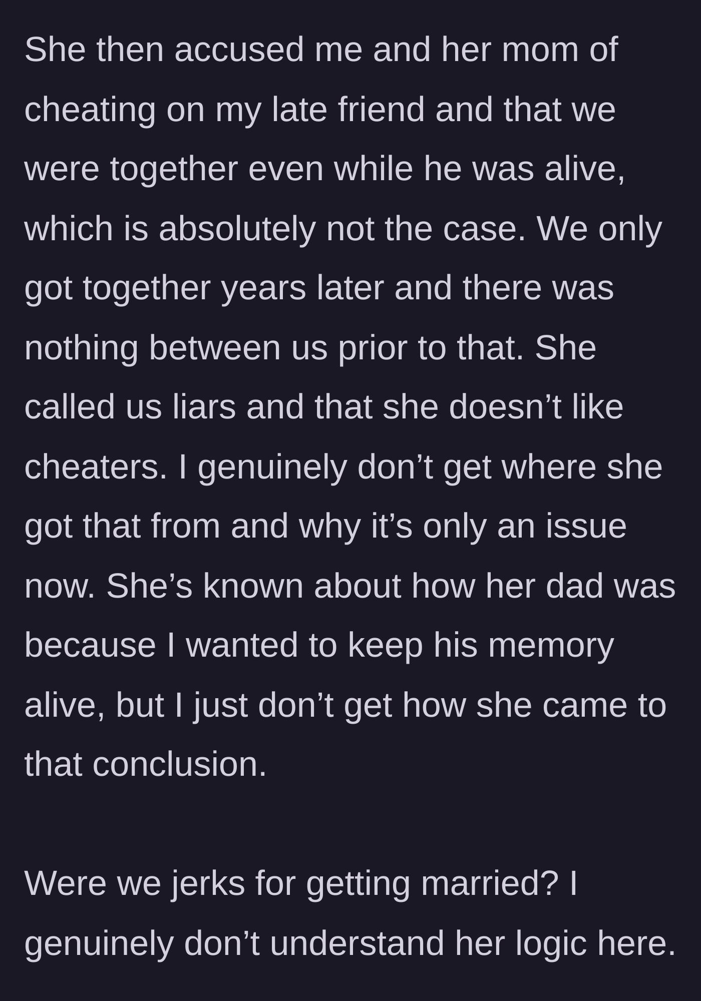 Story part 4 - The daughter accuses her mother and stepfather of having a secret affair before her biological father died, leaving the stepfather utterly bewildered and hurt.