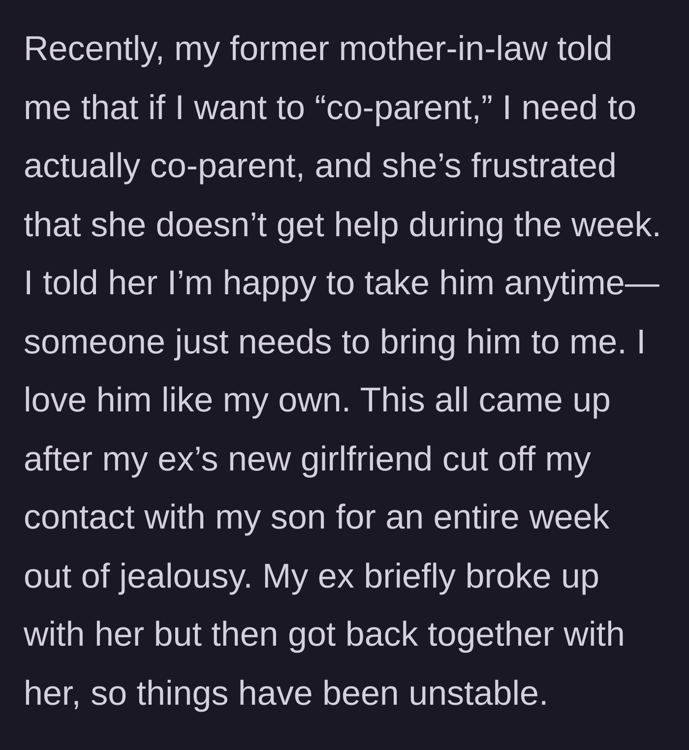 Story part 3 - The mother-in-law demands more co-parenting help, while the ex's new girlfriend maliciously cuts off the stepmom's contact with the child for a week.
