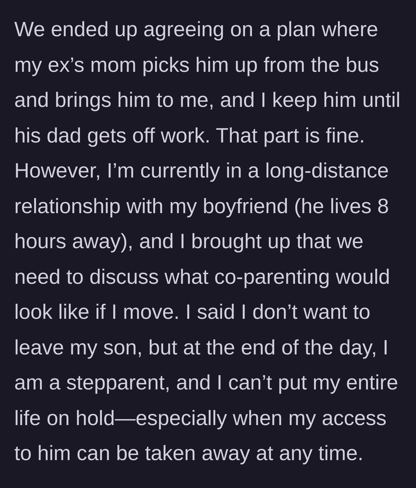 Story part 4 - The stepmom creates a temporary schedule but brings up a potential future move to be with her long-distance boyfriend, noting her lack of legal rights.