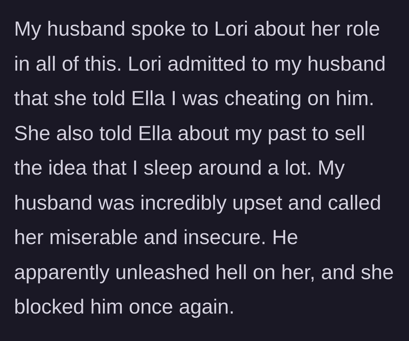 Story part 15 - The father confronts Lori, who admits to orchestrating the lie about the stepmother cheating, before blocking him again.