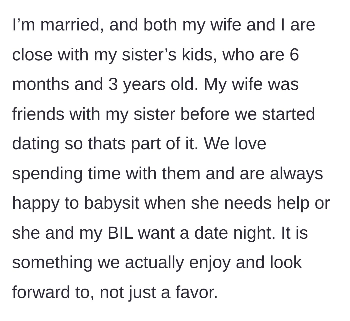 Story part 1 - The author explaining their close bond with their sister's young kids and their genuine joy in babysitting them.