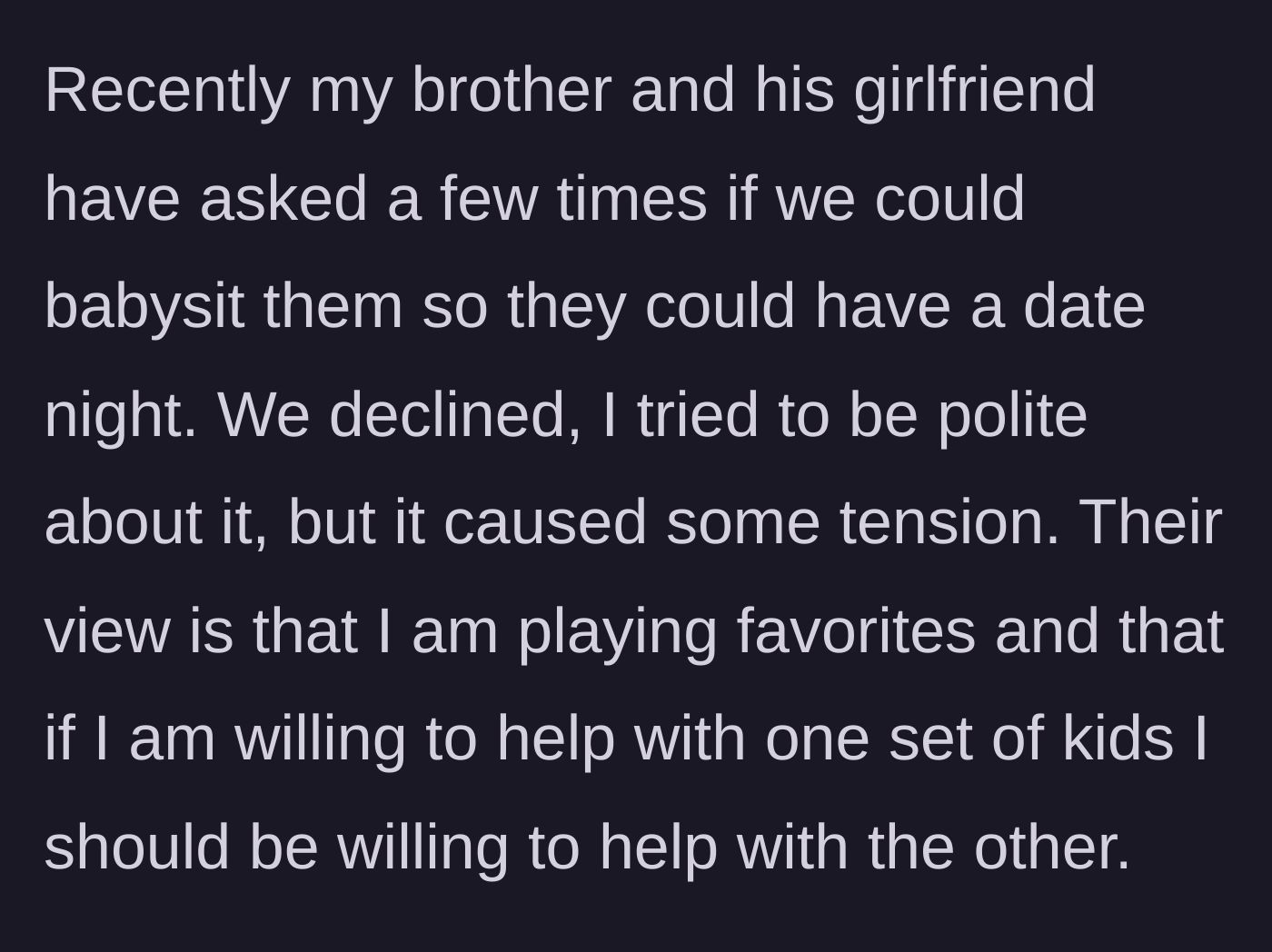 Story part 3 - The brother and his girlfriend demanding babysitting time and accusing the author of playing favorites when told no.