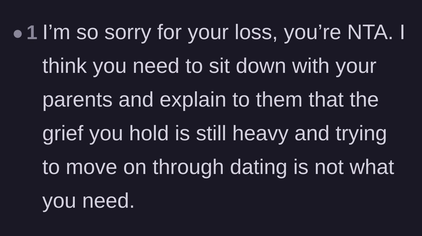 Comment thread 6 - A compassionate reminder that heavy grief cannot be rushed or cured by dating.