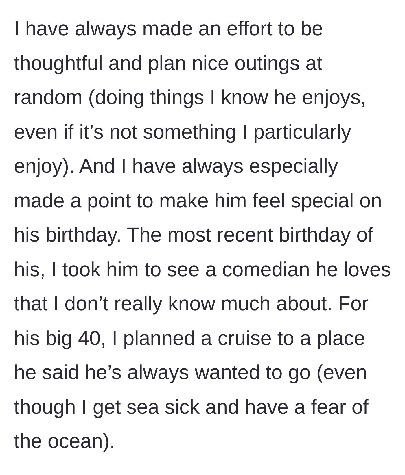 Story part 2 - Wife detailing her thoughtful gifts for him, including a cruise for his 40th despite her fear of the ocean.